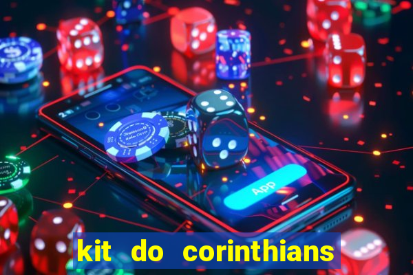 kit do corinthians dls 2019